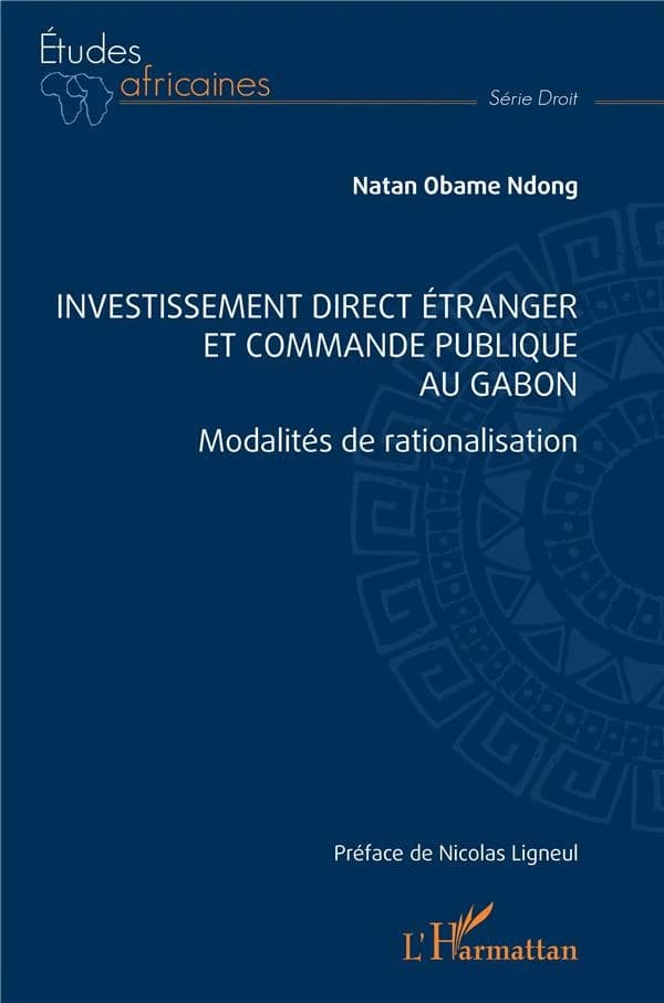 Investissement direct étranger et commande publique au Gabon : modalités de rationalisation