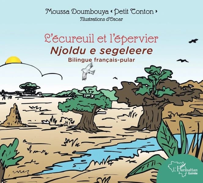 L'écureuil et l'épervier ([Éd.] bilingue français-pular) Moussa Doumbouya [alias] Petit tonton ; illustrations d'Oscar : Njoldu e segeleere