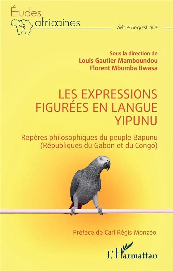 Les expressions figurées en langue yipunu : repères philosophiques du peuple bapunu, Républiques du Gabon et du Congo