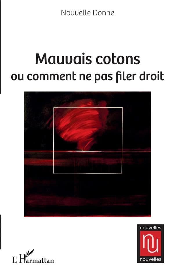 Mauvais cotons : ou comment ne pas filer droit