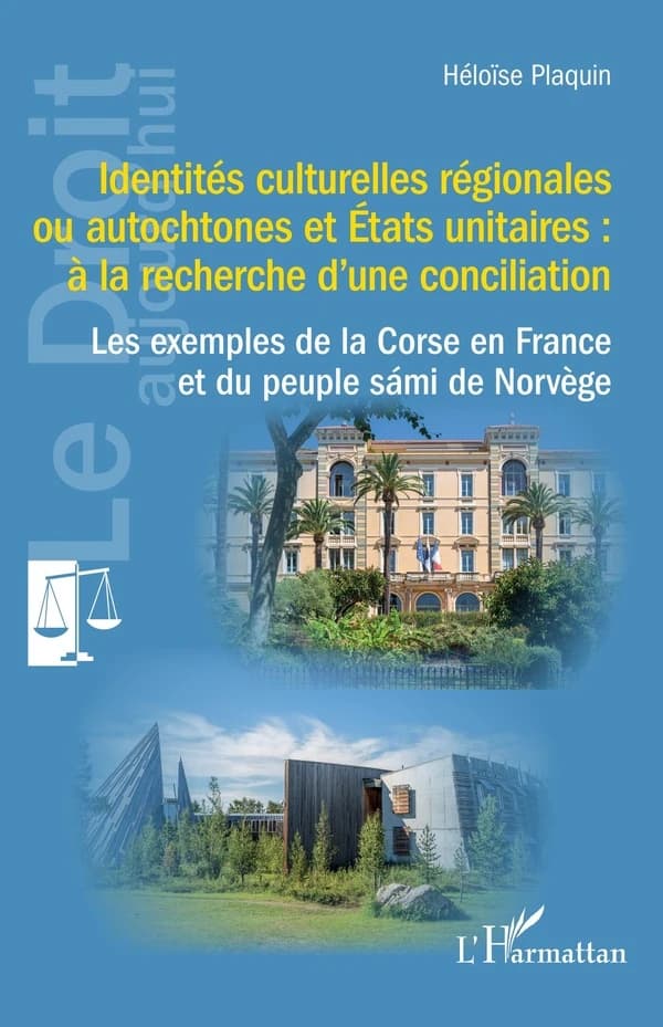 Identités culturelles régionales ou autochtones et états unitaires : à la recherche d'une conciliation : les exemples de la Corse en France et du peuple sámi de Norvège