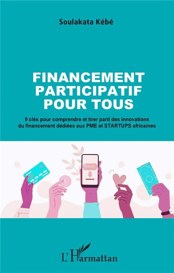 Financement participatif pour tous : 9 clés pour comprendre et tirer parti des innovations du financement dédiées aux PME et startups africaines