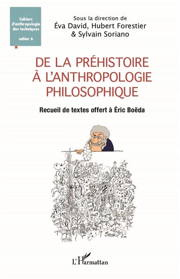 De la Préhistoire à l'anthropologie philosophique : recueil de textes offert à Éric Boëda