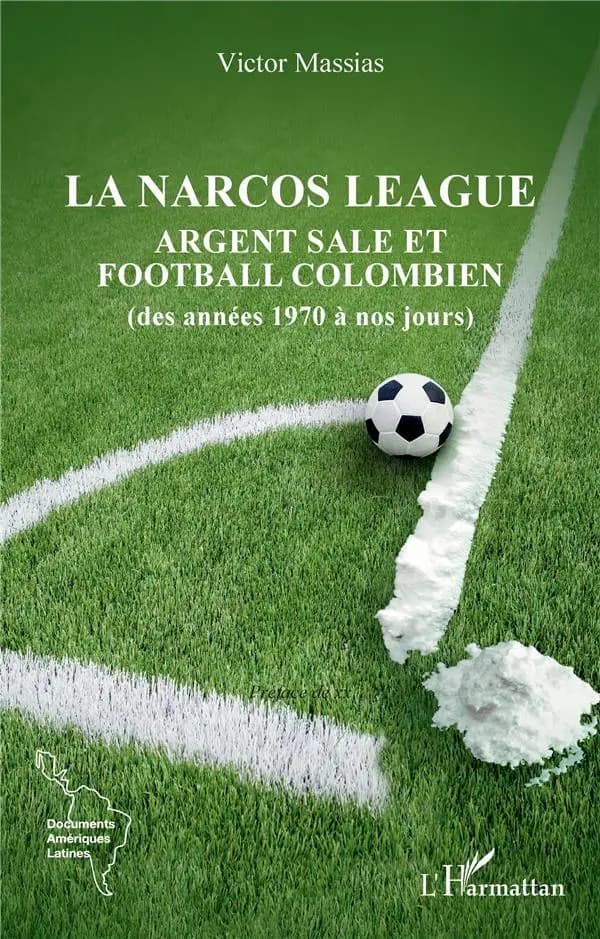 La narcos league : argent sale et football colombien, des années 1970 à nos jours
