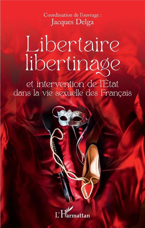 Libertaire libertinage et intervention de l'État dans la vie sexuelle des Français