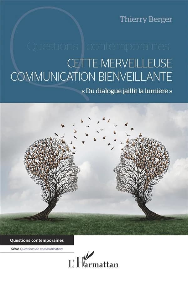 Cette merveilleuse communication bienveillante : du dialogue jaillit la lumière