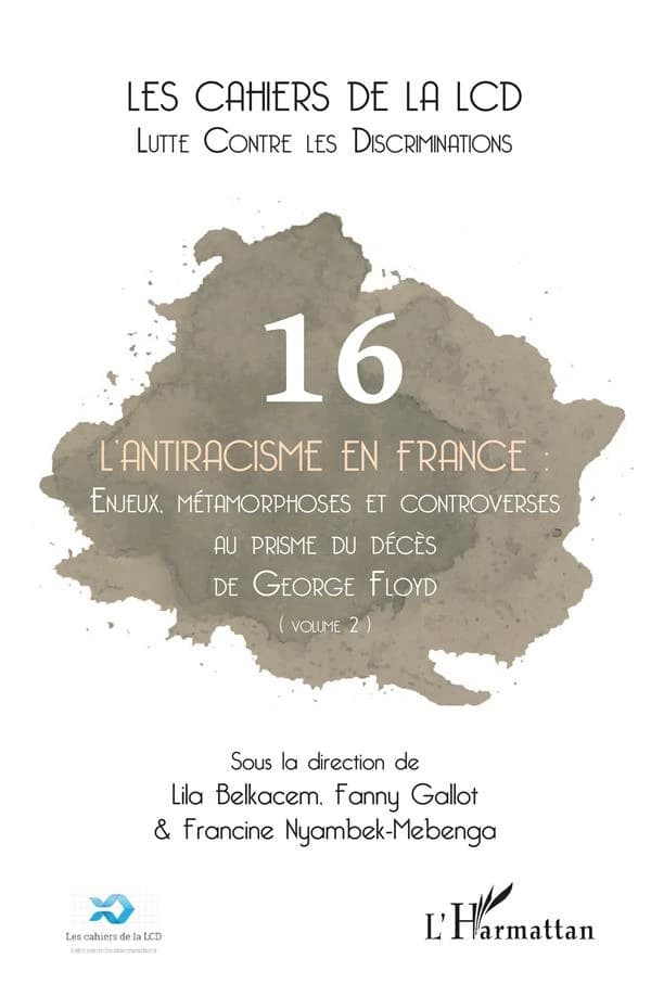 L'antiracisme en France Tome 2 : enjeux, métamorphoses et controverses au prisme du décès de George Floyd