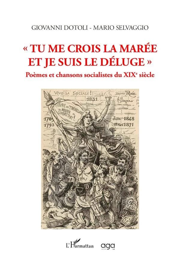 "Tu me crois la marée et je suis le déluge" : poèmes et chansons socialistes du XIXe siècle