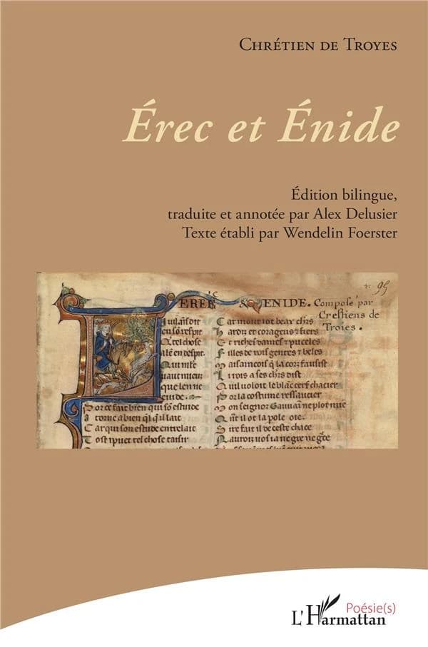 Érec et Énide (Édition bilingue) Chrétien de Troyes ; traduit et annoté par Alex Delusier ; texte établi par Wendelin Foerster