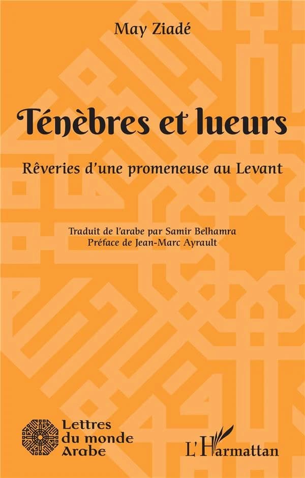 Ténèbres et lueurs : rêveries d'une promeneuse au Levant