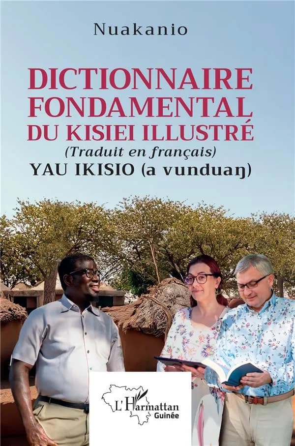 Dictionnaire fondamental du kisiei illustré : traduit en français : yau ikisio : a vunduan