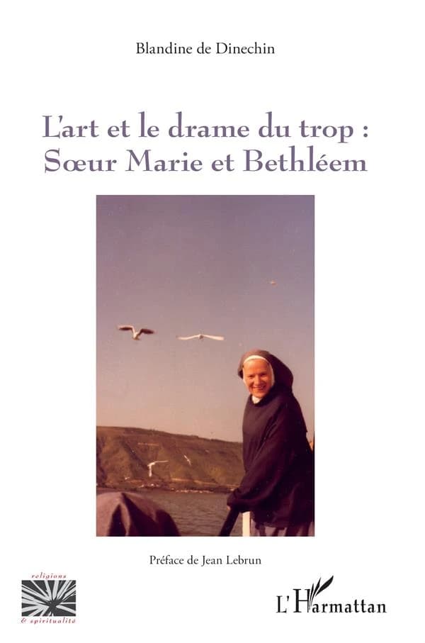 L'art et le drame du trop, soeur Marie et Bethléem
