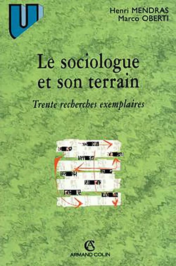 Le sociologue et son terrain : trente recherches exemplaires