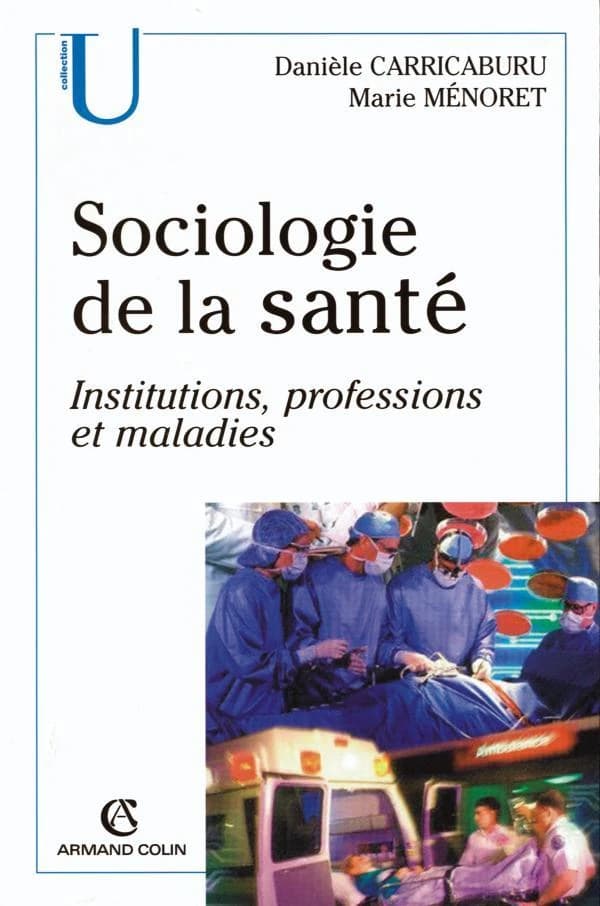 Sociologie de la santé : institutions, professions et maladies : institutions, professions et maladies