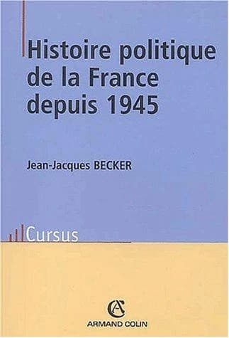 Histoire politique de la France depuis 1945 (8e éd.) Jean-Jacques Becker