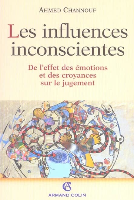 Influences inconscientes : de l'effet des émotions et des croyances sur le jugement