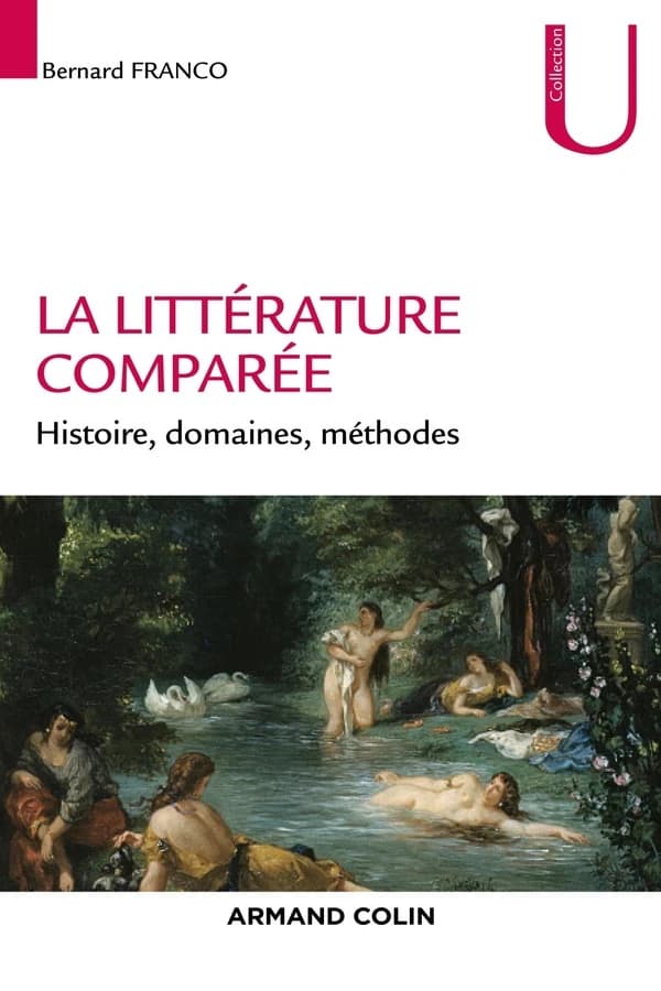 La littérature comparée : histoire, domaines et méthodes