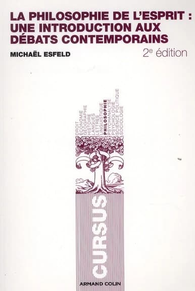 La philosophie de l'esprit : une introduction aux débats contemporains ([2e éd.]) Michael Esfeld