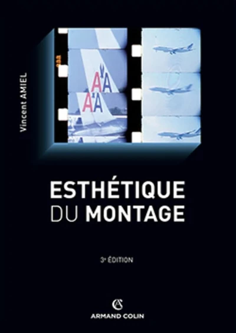 Esthétique du montage (3e éd.) Vincent Amiel