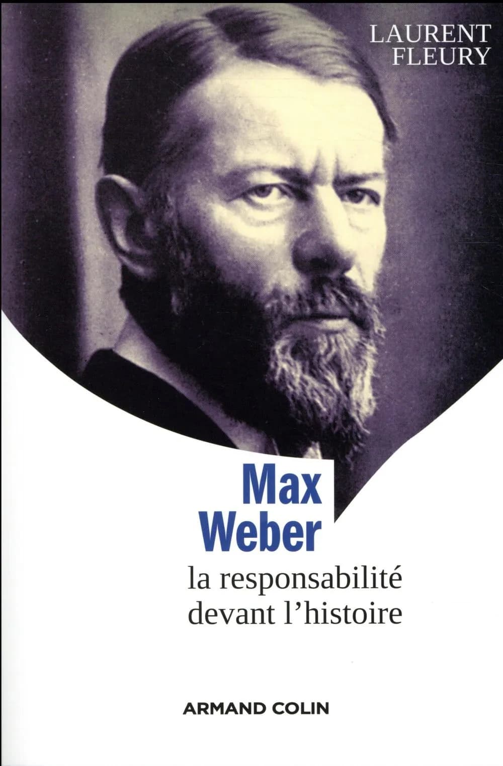 Max Weber : la responsabilité devant l'histoire