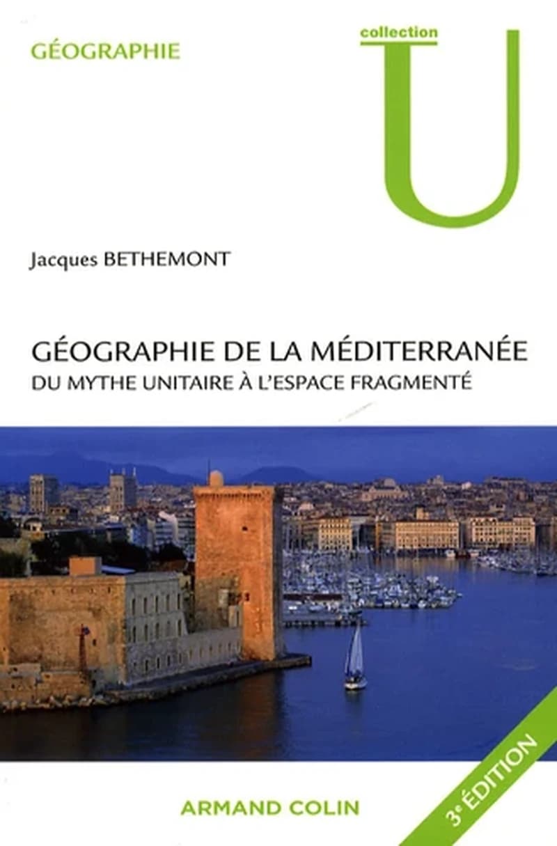 Géographie de la Méditerranée (3e éd.) Jacques Bethemont