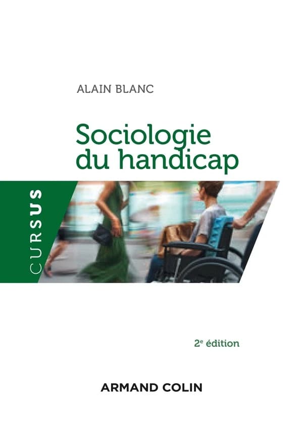 Sociologie du handicap (2e éd. [augmentée d'une postface]) Alain Blanc