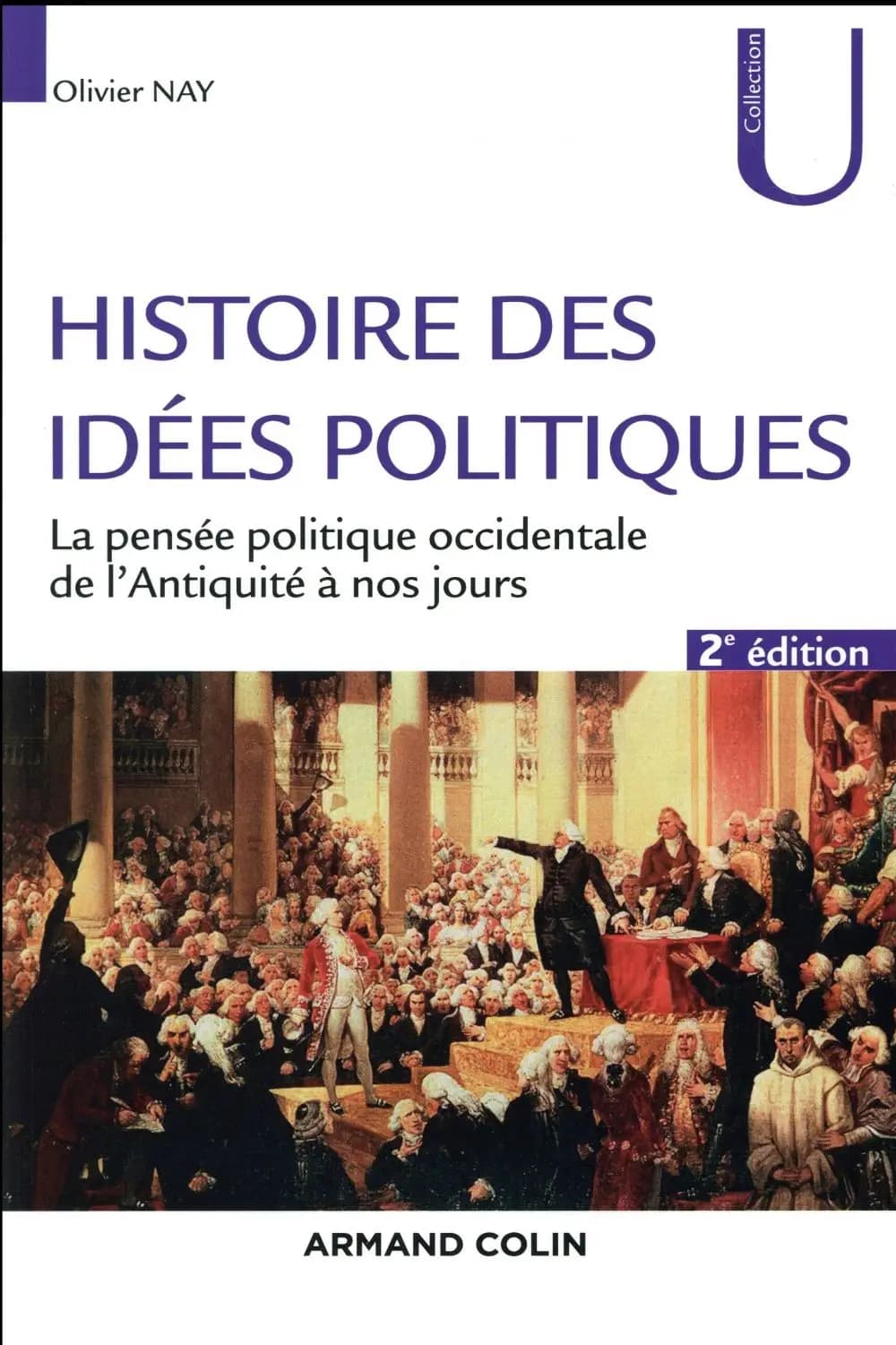 Histoire des idées politiques : la pensée politique occidentale de l'Antiquité à nos jours (2e éd.) Olivier Nay