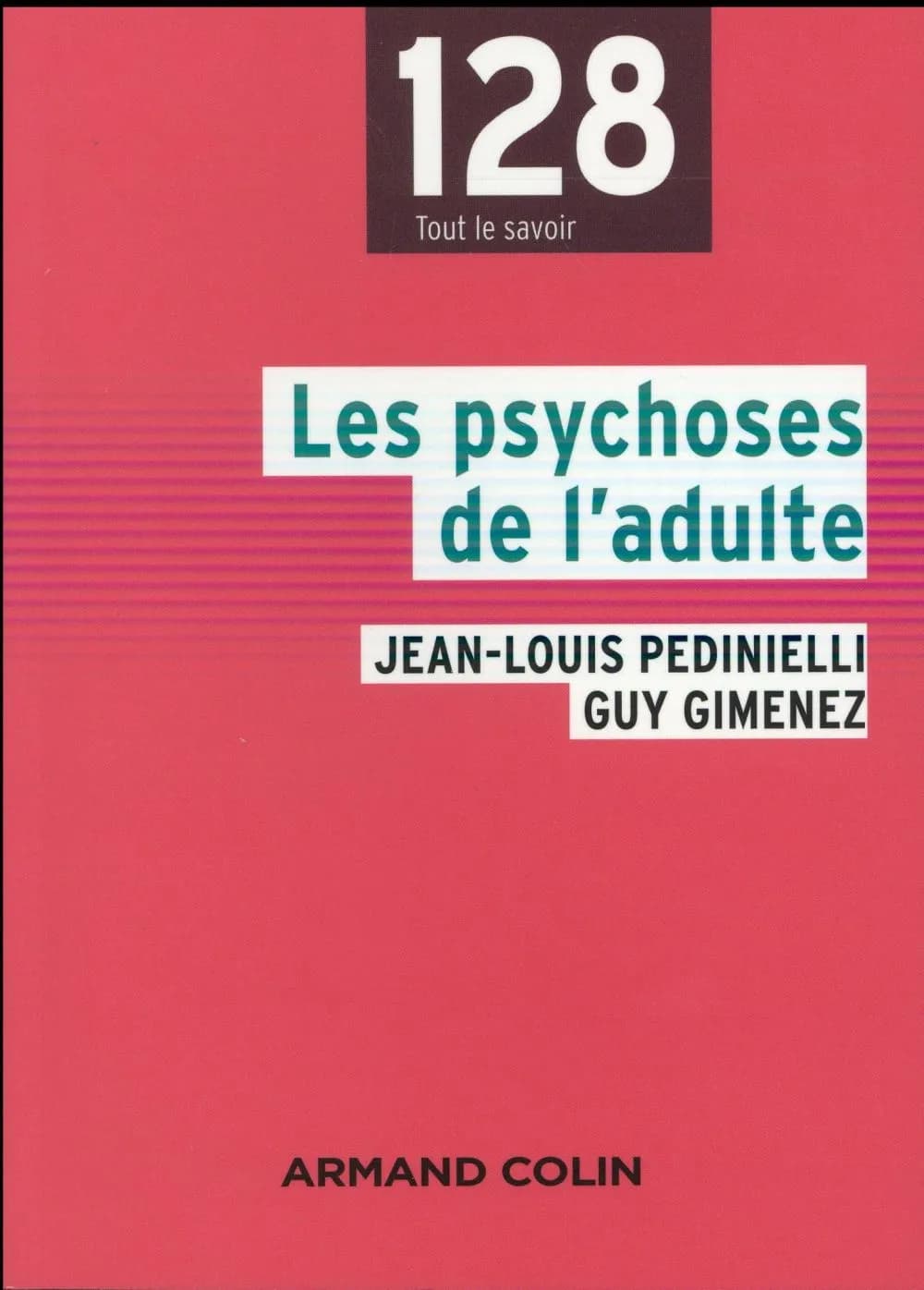 Les psychoses de l'adulte (2e éd.) Jean-Louis Pedinielli, Guy Gimenez
