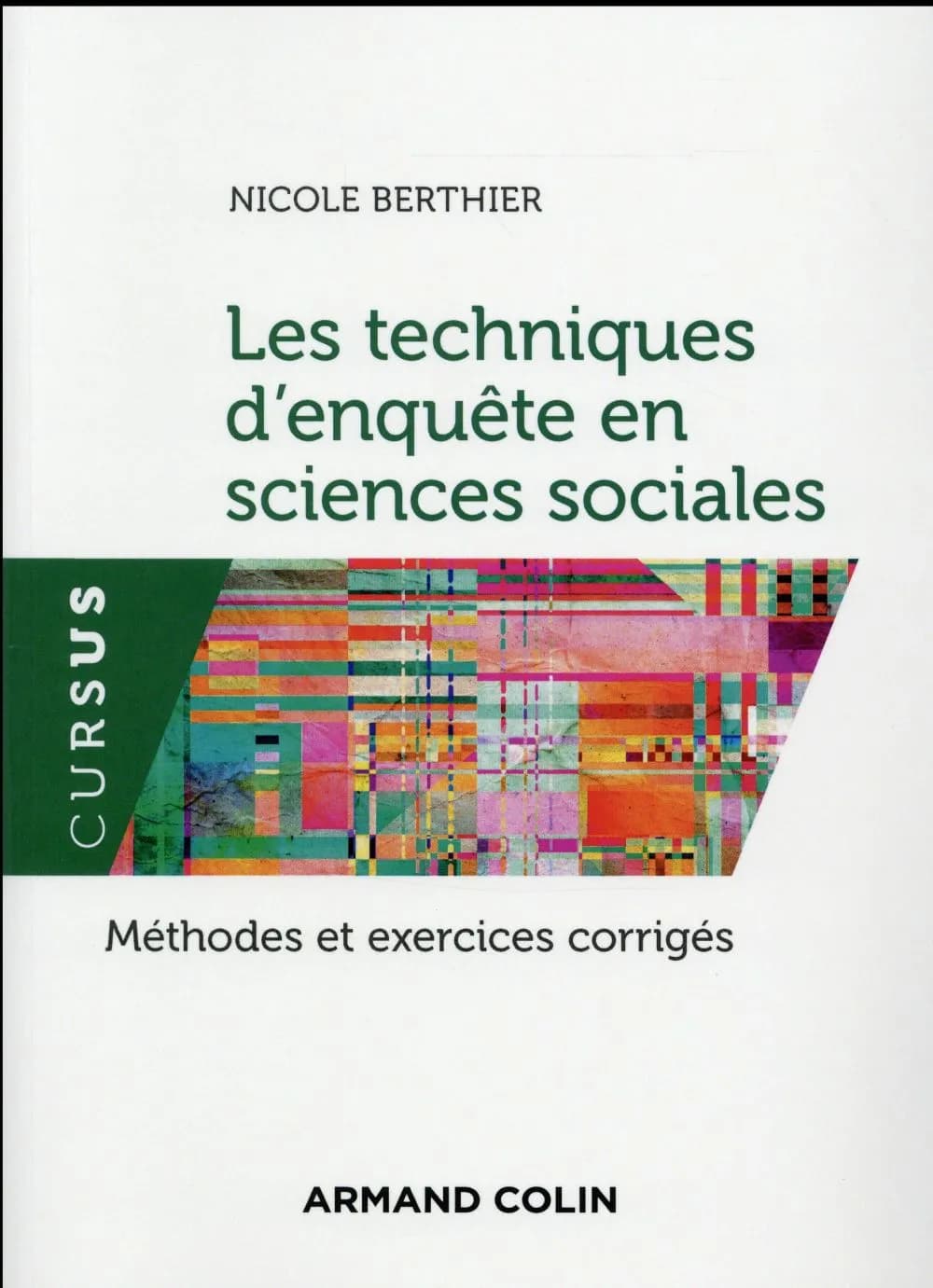 Les techniques d'enquête en sciences sociales : Méthodes et exercices corrigés