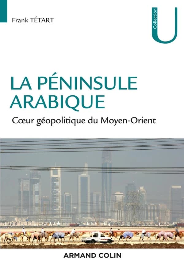 La Péninsule arabique : coeur géopolitique du Moyen-Orient