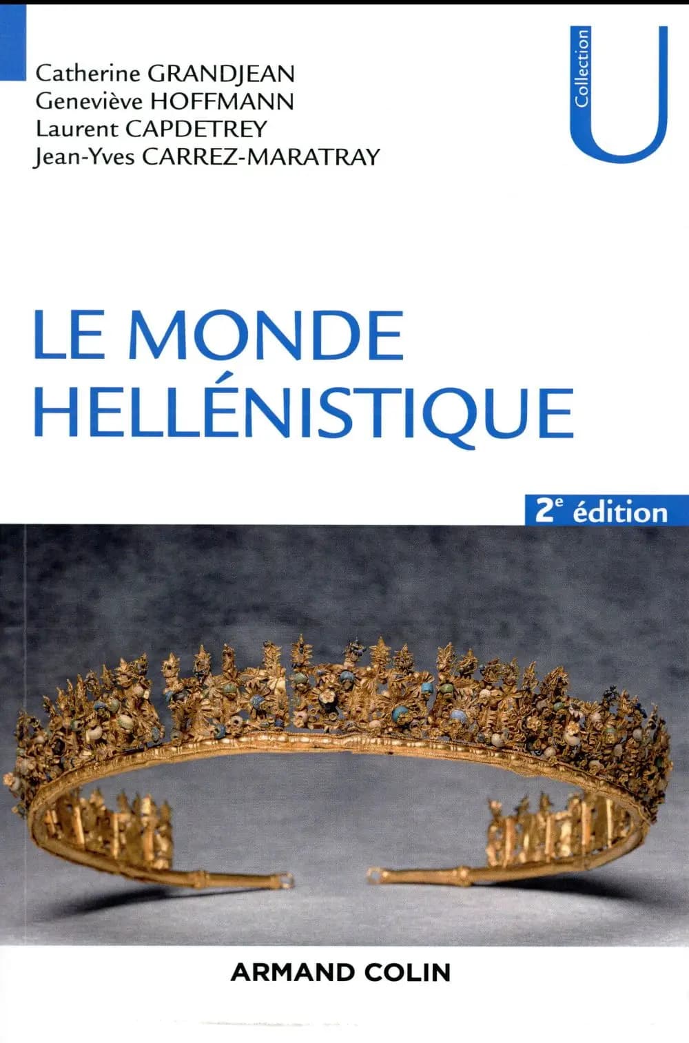 Le monde hellénistique (2e éd.) Catherine Grandjean, Geneviève Hoffmann, Laurent Capdetrey... [et al.]