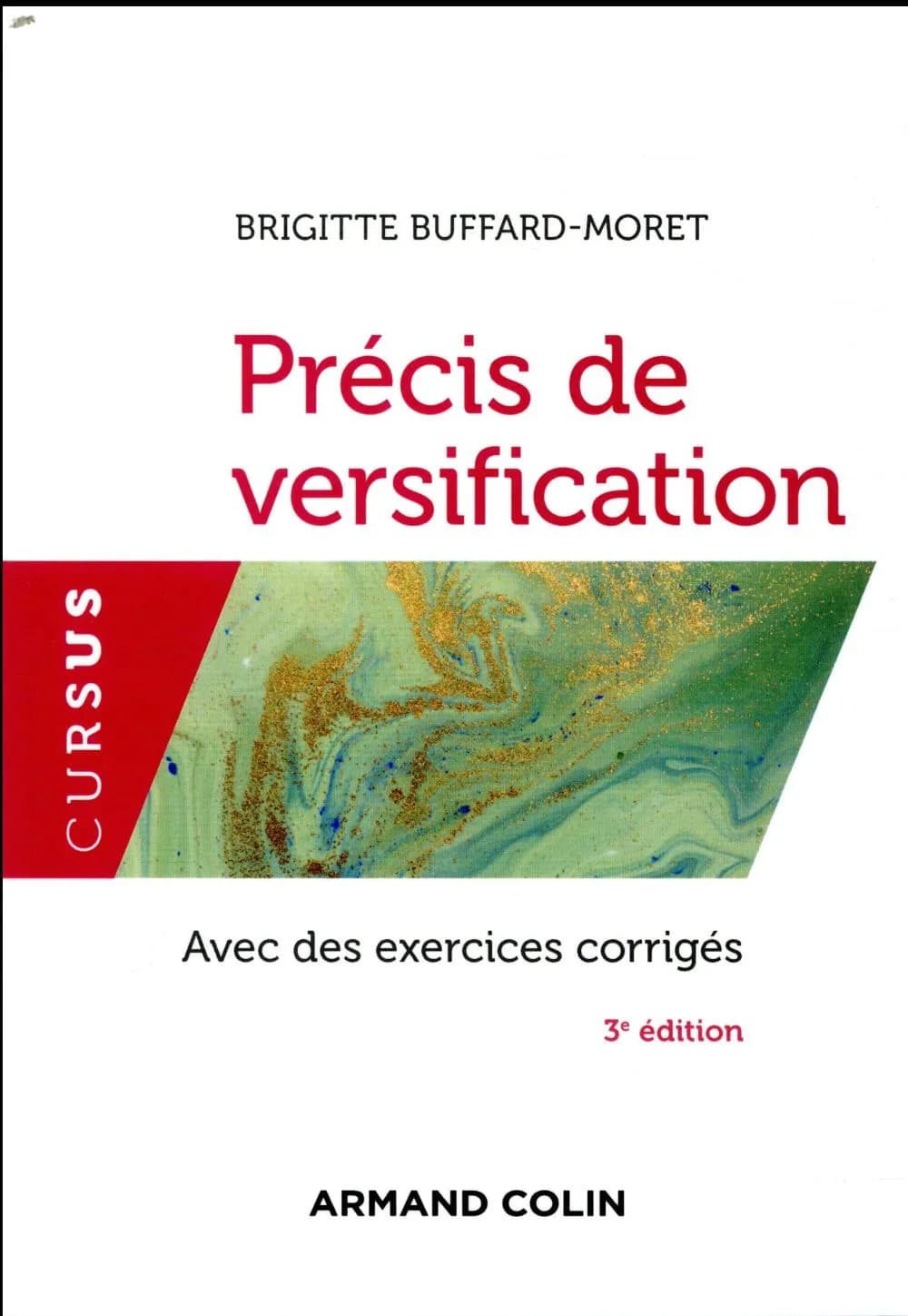 Précis de versification : avec des exercices corrigés et un supplément sur la chanson populaire française (3e éd.) Brigitte Buffard-Moret