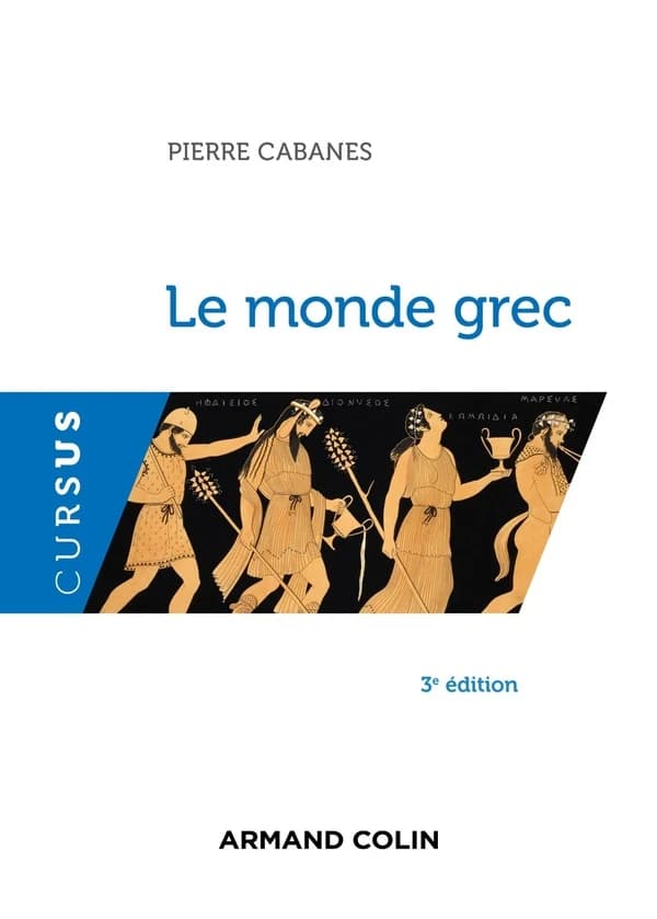 Le monde grec (3e éd.) Pierre Cabanes