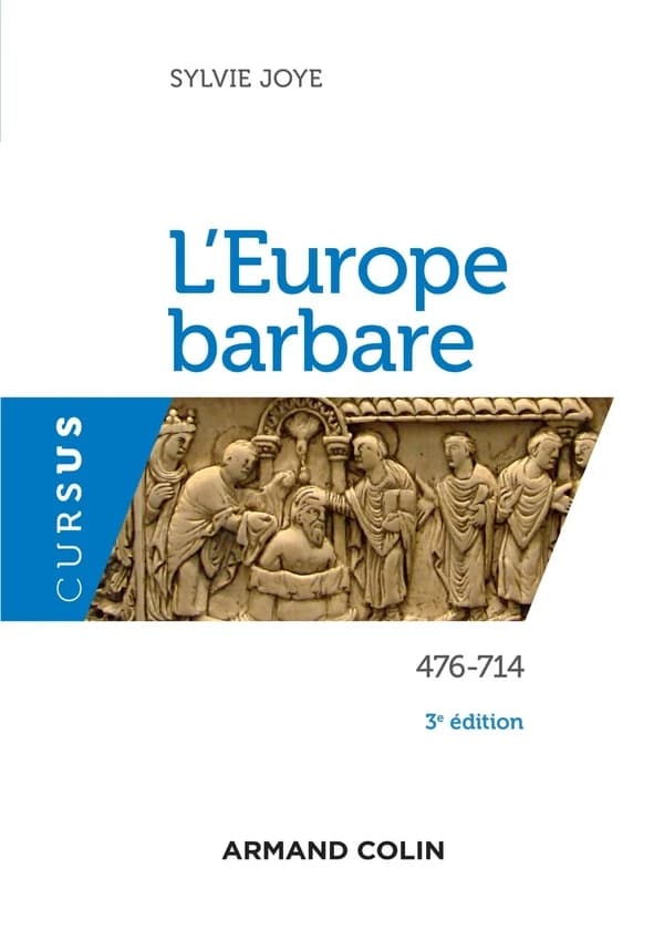 L'Europe barbare, 476-714 (3e éd.) Sylvie Joye