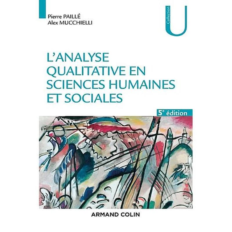 L'analyse qualitative en sciences humaines et sociales (5e éd.) Pierre Paillé, Alex Mucchielli