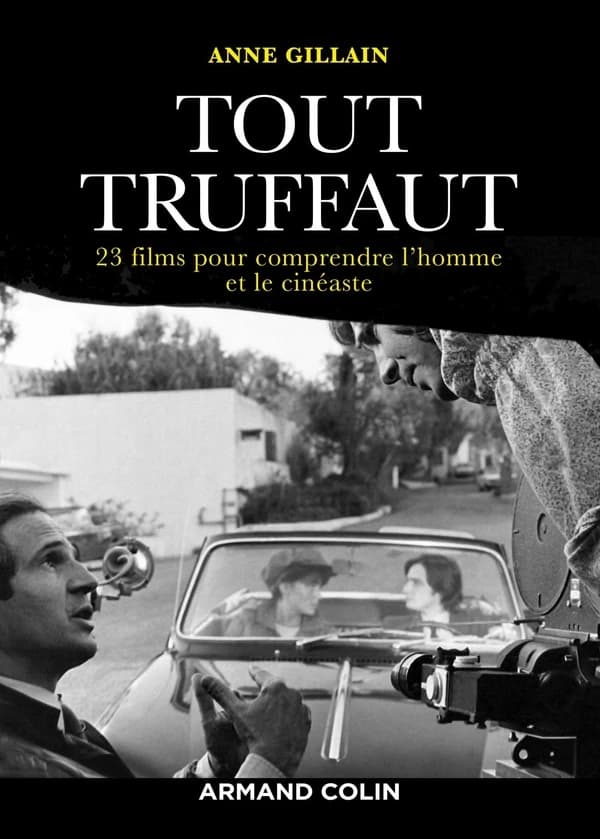 Tout Truffaut : 23 films pour comprendre l'homme et le cinéaste