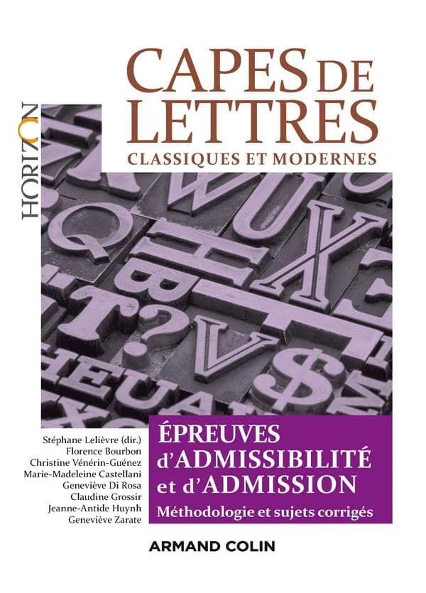 CAPES de lettres classiques et modernes : toutes les épreuves d'admissibilité et d'admission