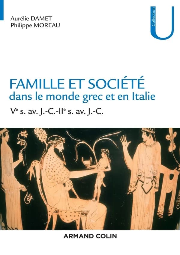Famille & société dans le monde grec et en Italie : du Ve siècle av. J.-C. au IIe siècle av. J.-C.