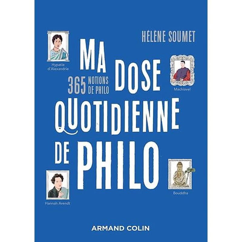Ma dose quotidienne de philo : 365 notions de philo