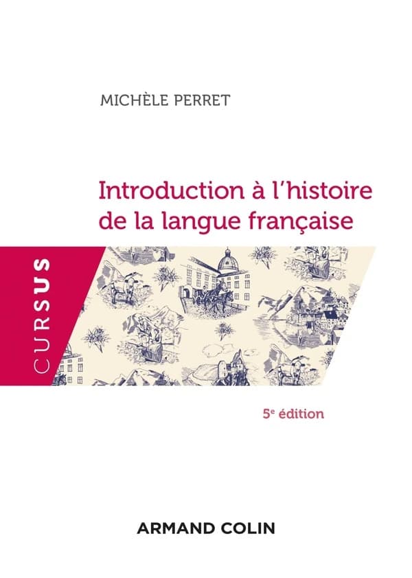 Introduction à l'histoire de la langue française (5e éd.) Michèle Perret