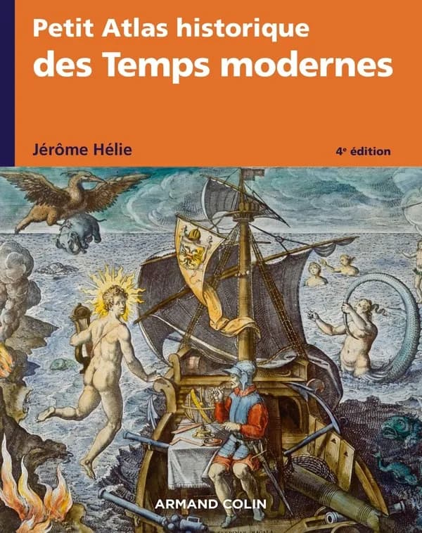 Petit atlas historique des Temps modernes (4e éd.) Jérôme Hélie