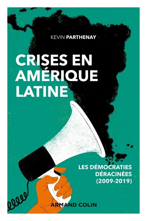 Crises en Amérique latine : les démocraties déracinées, 2009-2019