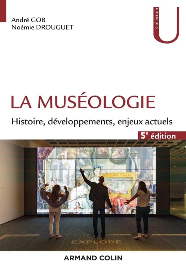 La muséologie : histoire, développements, enjeux actuels : Histoire, développements, enjeux actuels