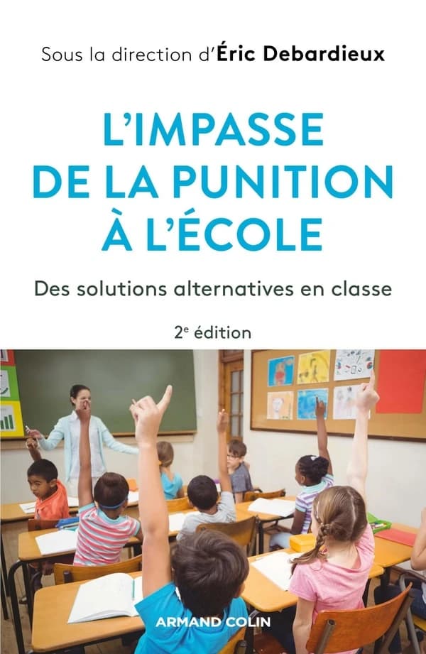 L'impasse de la punition à l'école : des solutions alternatives en classe (2e éd.) sous la direction d'Éric Debardieux [i.e. Debarbieux]