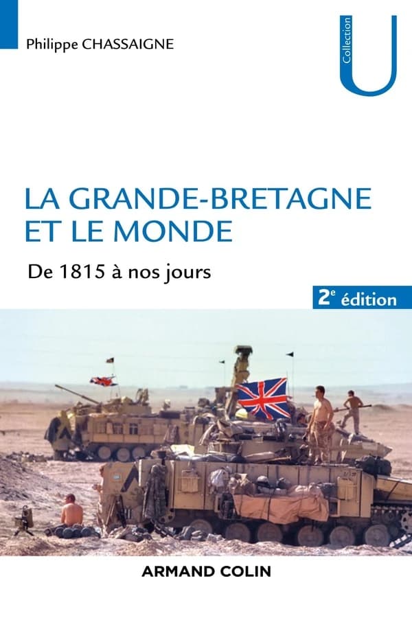 La Grande-Bretagne et le monde : de 1815 à nos jours (2e éd. revue et complétée) Philippe Chassaigne