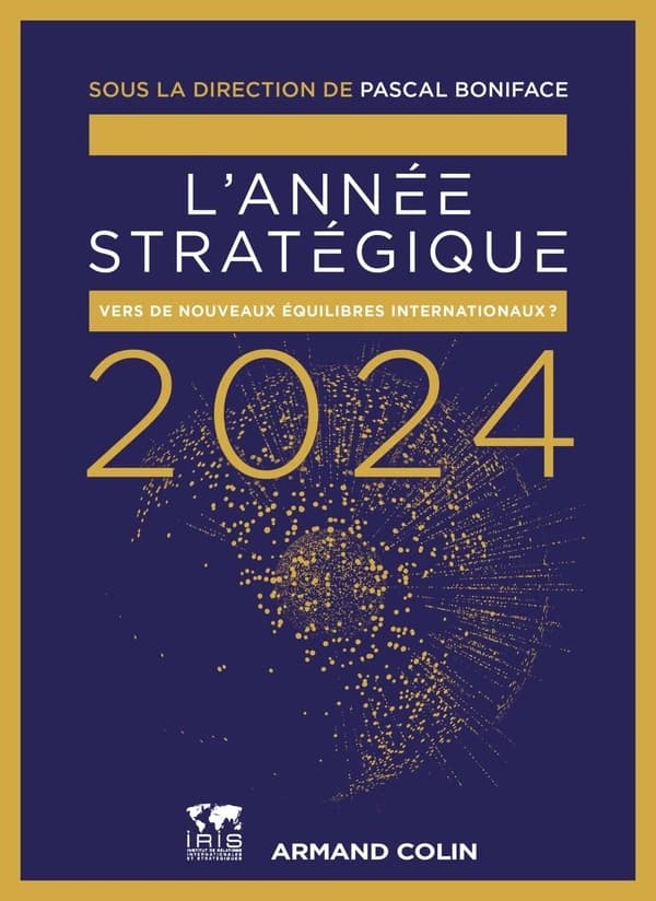 L'année stratégique 2024 : vers de nouveaux équilibres internationaux ?