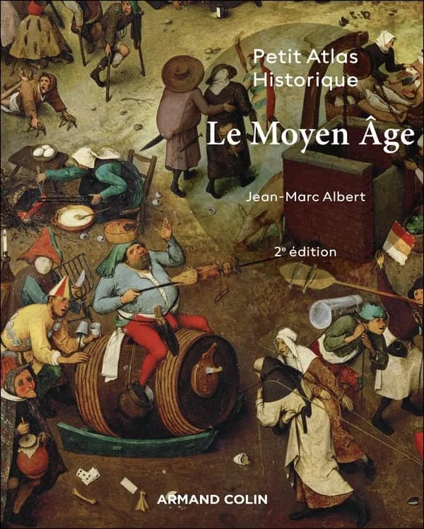 Petit atlas historique du Moyen âge (2e éd.) Jean-Marc Albert
