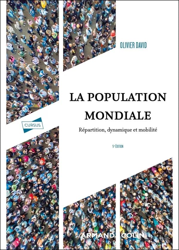 La population mondiale : répartition, dynamique et mobilité (5e éd.) Olivier David