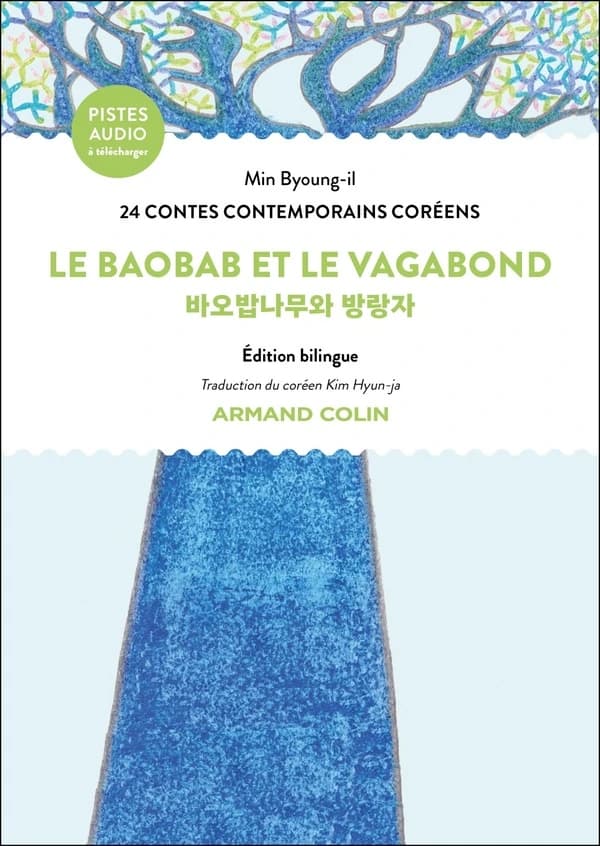 Le baobab et le vagabond : 24 contes contemporains coréen (Éd. bilingue) Min Byoung-Il ; traduction du coréen, Kim Hyun-Ja