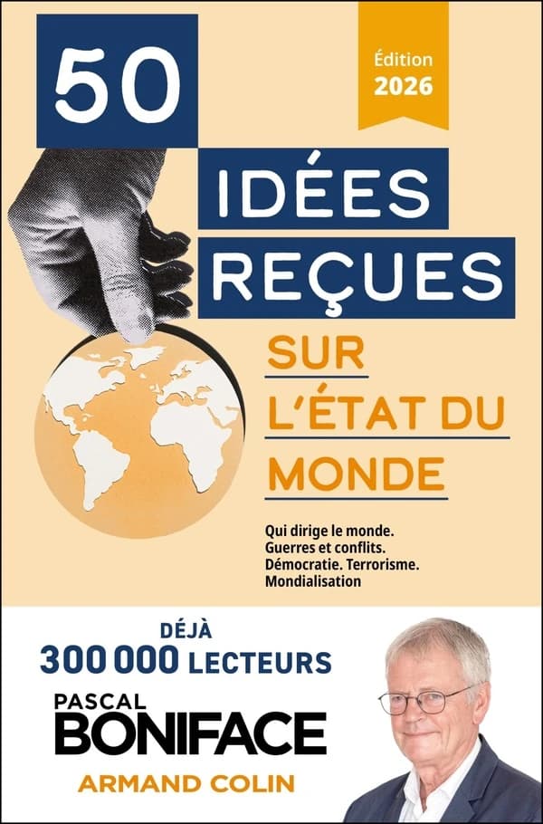 50 idées reçues sur l'état du monde (Éd. 2026) Pascal Boniface